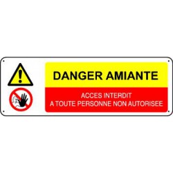Panneau DANGER AMIANTE  - ACCES INTERDIT A TOUTE PERSONNE NON AUTORISEE